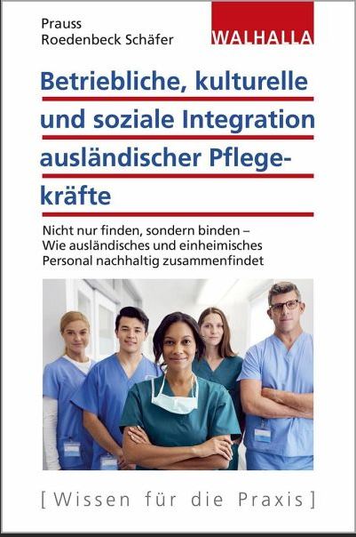 Betriebliche, kulturelle und soziale Integration ausländischer Pflegekräfte